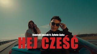 Dominik Łupicki ft. Sylwia Lipka - Hej Cześć (Official Video)