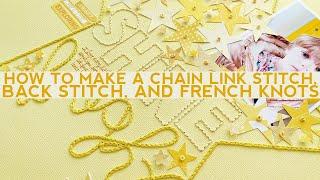 My 3 Favorite Hand Stitches: How To Make a Chain Link Stitch, Back Stitch, and French Knots