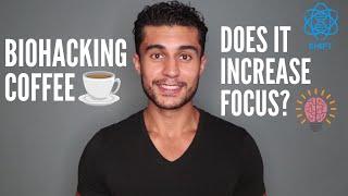 Biohacking Coffee: Does it increase FOCUS?