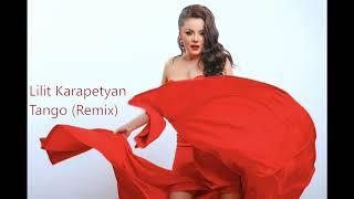 Lilit Karapetyan-Tango (Remix) NEW 2020