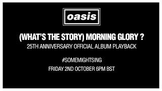 Oasis - (What's The Story) Morning Glory? [25th Anniversary Album Playback] #SomeMightSing