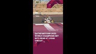 Qatar MotoGP 2023: World Champions Get Into Gear At Lusail Circuit