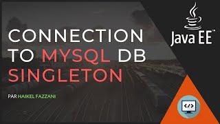 [JavaEE] Connection To Mysql DB + Singleton 