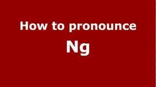 How to Pronounce Ng - PronounceNames.com