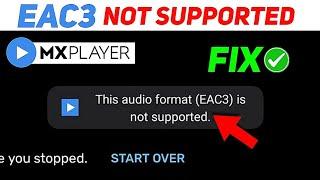 Mx Player "EAC3 Audio Format Not Supported" Problem Solve || Mx Player Problem Fix 2024