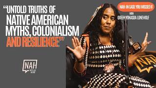 Untold Truths of Native American History Myths, Colonialism & Resilience -NAH :In Case You Missed It