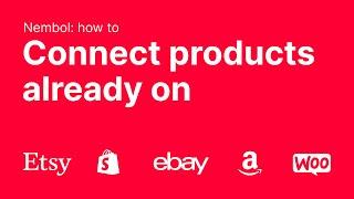 Connect products on multiple ecommerce channels: Etsy, Shopify, Amazon, eBay | Nembol Link Function