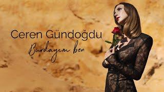 Ceren Gündoğdu - Burdayım Ben