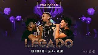 Rodriguinho, Gaab e Mr. Dan - Faz Parte (part Vitória Gattolin) [Legado Ao Vivo - DVD]