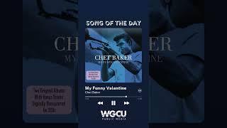 WGCU Song of the Day | My Funny Valentine - Chet Baker #shorts #wgcu