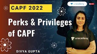 Perks & Privileges of CAPF | Divya Gupta | Unacademy Shaurya