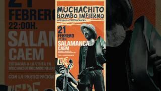 21 de Febrero #muchachitobomboinfierno en #concierto #salab del #caem #salamanca @elvolcanmusica