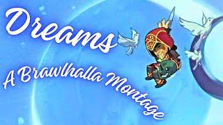 Dreams ~ A Brawlhalla Montage