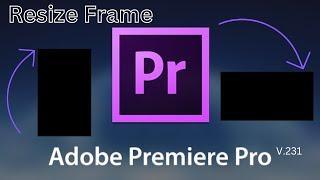 Rotate video in Premiere Pro 2023 | Resize Frame | 1 Minute Guide