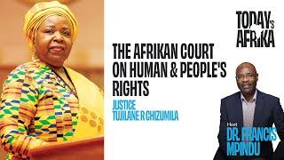 Justice Tujilane Chizumila - From Refugee To A Justice- (Afrikan Court On Human & People's Rights)