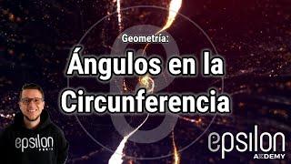 Ángulos en una Circunferencia #Geometría #ÉpsilonAkdemy