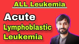 Acute Lymphoblastic Leukemia | ALL Leukemia | MLT Hub with kamran