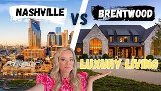 NASHVILLE LUXURY REAL ESTATE | NASHVILLE VS BRENTWOOD | PROS & CONS