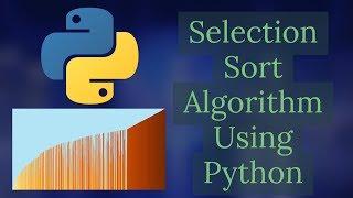 Python Selection Sort Algorithm | Python Data Structures and Algorithms