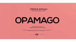 Opamago || Prince Amoah & The Blessed voices || premier 06/08/2022 #ghanagospelmusic #gospelmusic