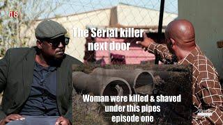 Serial killer next door | ekurhuleni r*pist | zonke izizwe police station | part 1