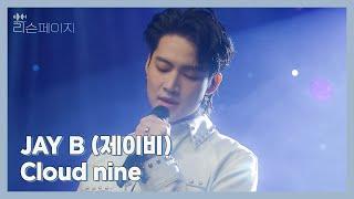 [LIVE | 4K] JAY B - Cloud nine | EP.7 리슨페이지 뮤직 클립 Listen page Music Clip