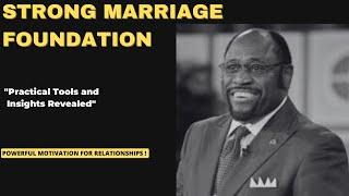 How to Build a Strong Foundation for Your Marriage: Lessons from Dr. Myles Munroe#motivation