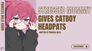 Pestering your stressed mommy for head pats / F4M / Cuddles / OC / Neko / sleepaid / good boy / ASMR