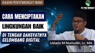 Kiat Selamat...Menjaga Iman dari Dahsyatnya Gelombang Digital | Ustadz M. Nurrudin, Lc, MA.