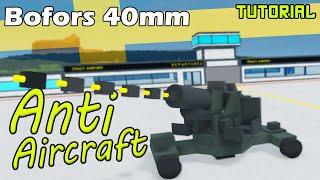 Bofors 40mm Anti-Aircraft Gun | Plane Crazy - Tutorial