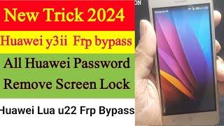 Huawei y3ii Huawei Lua u22 Frp Bypass  New Update 2024 | All Huawei frp bypass