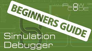 Flowcode 8 Beginners Guide - Simulation Debugger