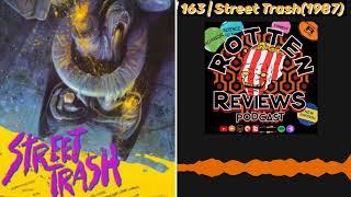 Rotten Reviews Podcast | EP 163 | Street Trash(1987) #horror #horrormovies   #streettrash