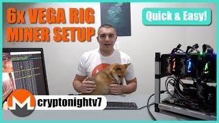 How To Setup 6x Vega Rig to Mine Monero XMR on Cryptonightv7 - QUICK & EASY!