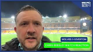 ‘PROGRESS MADE’ | Wolves 1-1 Everton | Chris Beesley Match Reaction