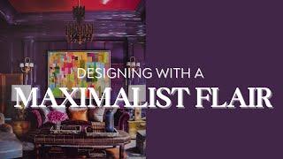 More is More: The Art of Maximalist Living | Maximalism