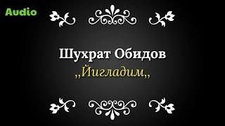 #шухрат обидов__Йигладим #Shuxrat Obidov__Yigladim