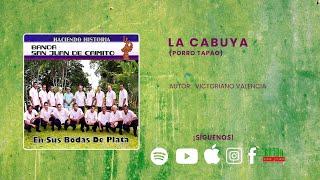 La Cabuya - Banda San Juan de Caimito (Porro Tapao)