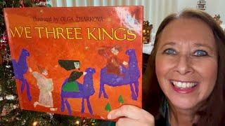 We Three Kings (a Christmas picture book read aloud)