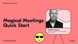 ButterMixer Vol 28: Magical Meetings Quick Start