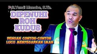 DIPENUHI ROH KUDUS _ KHOTBAH INSPIRATIF _ PDT. YANDI MANOBE, S.TH.