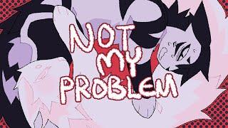 Not My Problem // Animation Meme (Gore Warning)