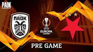 LIVE PRE GAME: PAOK - SLAVIA PRAGUE (EUROPA LEAGUE - MD7)