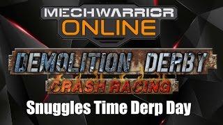 MechWarrior Online -Hanging with Snuggles Time "Demolition Derby"