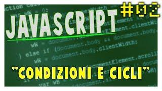 CONDIZIONI E CICLI IN JS - Corso JavaScript #2 | Vita Da Founder