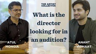 What is the director looking for in an audition? | AATS | Atul Mongia | Anant Vidhaat