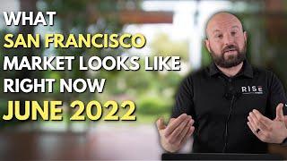 What San Francisco Housing Market Looks Like Right Now | June 2022