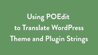 Using POEdit to Translate WordPress Themes and Plugins