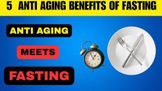 Top 5  Reasons Why Fasting Slows Aging | Anti Aging hacks
