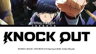 MASHLE: MAGIC AND MUSCLES Opening Full『Knock Out』 By Taiiku Okazaki (Color Coded Lyrics)